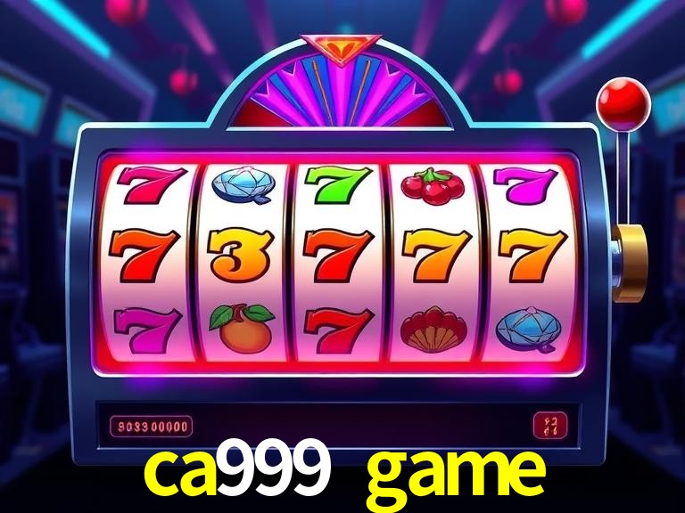 ca999 game segurança SSL 256-bit - Licença Curaçao, eCOGRA, GLI certificado